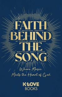 Book Cover for Faith Behind the Song by KLOVE Books