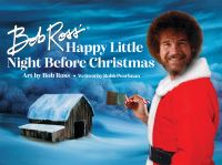 Book Cover for Bob Ross' Happy Little Night Before Christmas by Robb Pearlman, Clement Clarke Moore