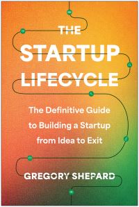 Book Cover for The Startup Lifecycle by Gregory Shepard