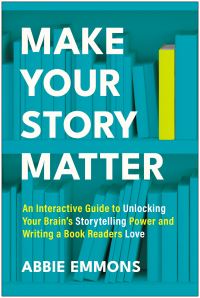 Book Cover for Make Your Story Matter by Abbie Emmons