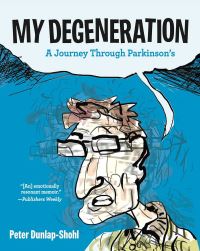 Book Cover for My Degeneration by Peter DunlapShohl