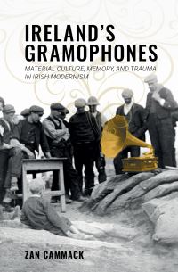 Book Cover for Ireland's Gramophones by Zan Cammack