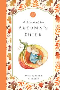Book Cover for A Blessing for Autumn's Child by Peter Hinckley