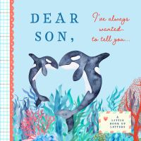 Book Cover for Dear Son, I've Always Wanted to Tell You by Bushel  Peck Books