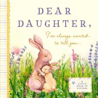 Book Cover for Dear Daughter, I've Always Wanted to Tell You by Bushel  Peck Books