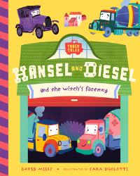 Book Cover for Hansel and Diesel and the Witch's Factory by David Miles, Stephanie Miles