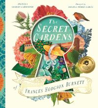 Book Cover for The Secret Gardens of Frances Hodgson Burnett by Angelica Shirley Carpenter