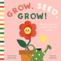 Book Cover for Grow, Seed, Grow! by Caroline Derlatke
