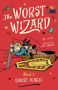 Book Cover for The Worst Wizard: Ghost Magic by Nicolas Jeter