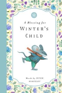 Book Cover for A Blessing for Winter's Child by Peter Hinckley