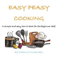 Book Cover for Easy Peasy Cooking by Carolyn Magleby