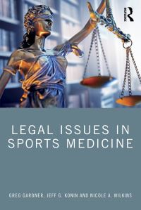 Book Cover for Legal Issues in Sports Medicine by Greg Gardner, Jeff G Konin, Nicole A Wilkins