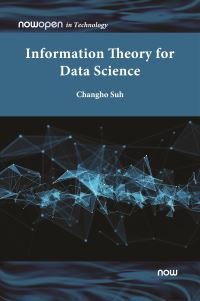 Book Cover for Information Theory for Data Science by Changho Suh