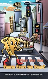 Book Cover for Why Did the Cheese Cross the Road? by Lawrence Timothy Woods