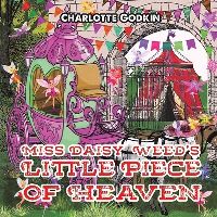 Book Cover for Miss Daisy Weed's Little Piece of Heaven by Charlotte Godkin