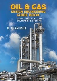 Book Cover for Oil & Gas Design Engineering Guide Book by M Aslam Imadi