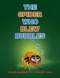 Book Cover for The Spider Who Blew Bubbles by Marianne V Martino