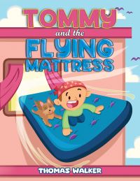 Book Cover for Tommy and the Flying Mattress by Thomas Walker