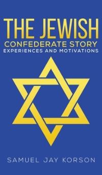 Book Cover for The Jewish Confederate Story by Samuel Jay Korson