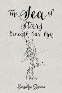 Book Cover for The Sea of Stars Beneath Our Eyes by Kausalya Swarna