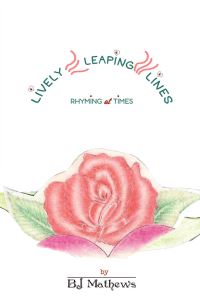 Book Cover for Lively Leaping Lines Rhyming at Times by BJ Mathews