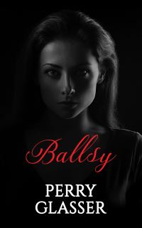 Book Cover for Ballsy by Perry Glasser