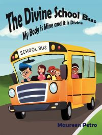 Book Cover for The Divine School Bus by Maureen Petro