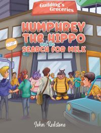 Book Cover for Humphrey the Hippo and the Search for Milk by John Redstone