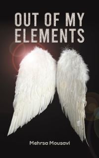 Book Cover for Out of My Elements by Mehrsa Mousavi