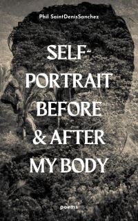Book Cover for Self-Portrait Before & After My Body by Phil SaintDenisSanchez