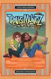 Book Cover for Travis Mupnoz and the Fire of the Aztecs. 1 by Mark O Stack