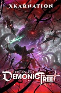 Book Cover for Reborn as a Demonic Tree. Volume 1 by XKarnation