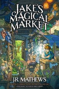 Book Cover for Jake's Magical Market, Book 1 by J R Mathews