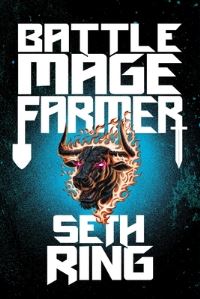 Book Cover for Battle Mage Farmer, Book 1 by Seth Ring