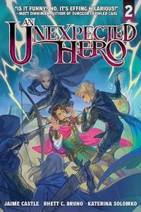 Book Cover for An Unexpected Hero. Volume 2 by Rhett C Bruno, Jaime Castle