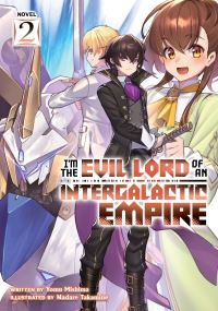 Book Cover for I'm the Evil Lord of an Intergalactic Empire!. Vol. 2 by Yomu Mishima