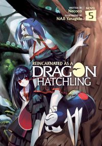 Book Cover for Reincarnated as a Dragon Hatchling (Light Novel) Vol. 5 by Necoco