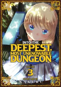 Book Cover for Into the Deepest, Most Unknowable Dungeon. Vol. 3 by Kakeru