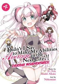 Book Cover for Didn't I Say to Make My Abilities Average in the Next Life?! Everyday Misadventures! (Manga) Vol. 4 by Funa
