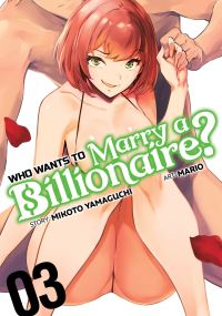 Book Cover for Who Wants to Marry a Billionaire?. Vol. 3 by Mikoto Yamaguchi