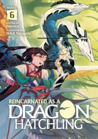 Book Cover for Reincarnated as a Dragon Hatchling (Light Novel) Vol. 6 by Necoco