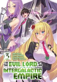 Book Cover for I'm the Evil Lord of an Intergalactic Empire!. Vol. 3 by Yomu Mishima