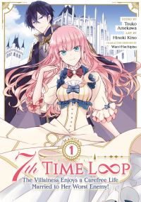 Book Cover for 7th Time Loop, the Villainess Enjoys a Carefree Life Married to Her Worst Enemy! by Touko Amekawa, Wan Hachipisu, Veles Svitlychny