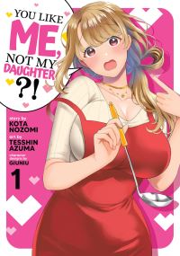 Book Cover for You Like Me, Not My Daughter?!. Vol. 1 by Kota Nozomi, Giuniu