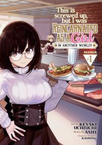 Book Cover for This Is Screwed Up, but I Was Reincarnated as a Girl in Another World!. Vol. 4 by Ashi