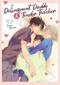 Book Cover for Delinquent Daddy and Tender Teacher Vol. 1 by Tama Mizuki