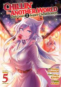 Book Cover for Chillin' in Another World With Level 2 Super Cheat Powers. Vol. 5 by Miya Kinojo