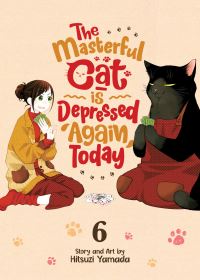 Book Cover for The Masterful Cat Is Depressed Again Today. Vol. 6 by Hitsuji Yamada