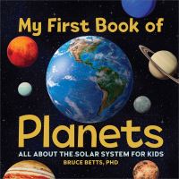 Book Cover for My First Book of Planets by Bruce Betts