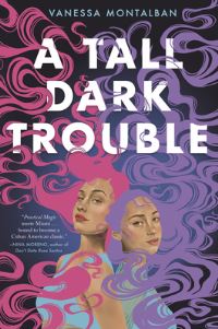 Book Cover for A Tall Dark Trouble by Vanessa Montalban